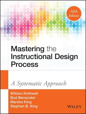 Opanowanie procesu projektowania instruktażowego: Systematyczne podejście - Mastering the Instructional Design Process: A Systematic Approach