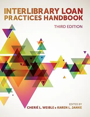 Interlibrary Loan Practices Handbook, 3rd Ed.