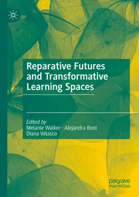 Naprawcza przyszłość i transformacyjne przestrzenie edukacyjne - Reparative Futures and Transformative Learning Spaces