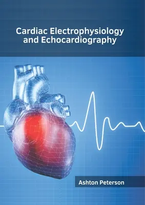 Elektrofizjologia serca i echokardiografia - Cardiac Electrophysiology and Echocardiography