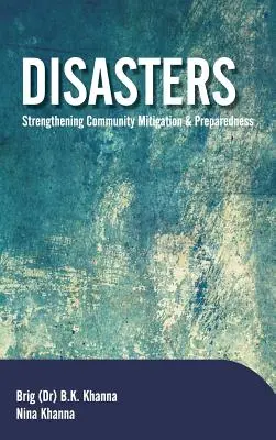 Katastrofy: Wzmocnienie łagodzenia skutków i gotowości społeczności - Disasters: Strengthening Community Mitigation and Preparedness