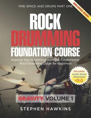 Rock Drumming Foundation: Ulepsz swoją grę na perkusji dzięki podstawowemu przewodnikowi po perkusji rockowej dla początkujących - Rock Drumming Foundation: Improve Your Drumming With The Fundamental Rock Drumming Guide for Beginners