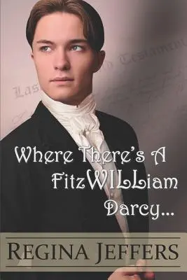 Gdzie jest FitzWILLiam Darcy: tam jest droga - Where There's a FitzWILLiam Darcy: There's a Way