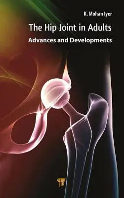 Staw biodrowy u dorosłych: Postępy i rozwój - Hip Joint in Adults: Advances and Developments