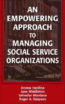 Wzmacniające podejście do zarządzania organizacjami usług społecznych - An Empowering Approach to Managing Social Service Organizations