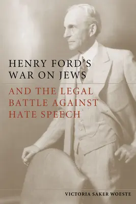 Wojna Henry'ego Forda z Żydami i prawna walka z mową nienawiści - Henry Ford's War on Jews and the Legal Battle Against Hate Speech