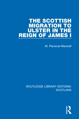 Szkocka migracja do Ulsteru za panowania Jakuba I - The Scottish Migration to Ulster in the Reign of James I