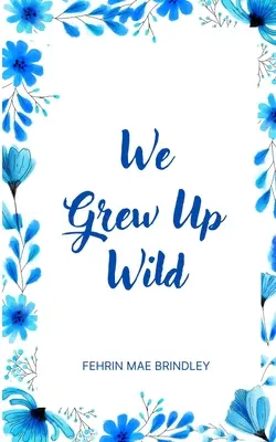 We Grew Up Wild