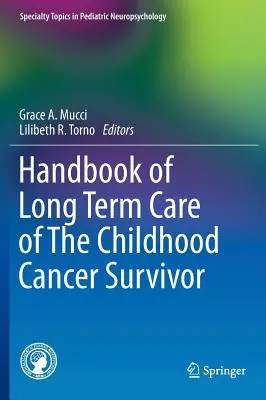 Podręcznik długoterminowej opieki nad osobami chorymi na raka w dzieciństwie - Handbook of Long Term Care of the Childhood Cancer Survivor