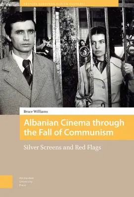Kino albańskie po upadku komunizmu: Srebrne ekrany i czerwone flagi - Albanian Cinema Through the Fall of Communism: Silver Screens and Red Flags