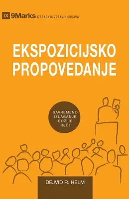 Ekspozicijsko Propovedanje (Kaznodziejstwo ekspozycyjne) (serbski): Jak mówimy Słowo Boże dzisiaj - Ekspozicijsko Propovedanje (Expositional Preaching) (Serbian): How We Speak God's Word Today