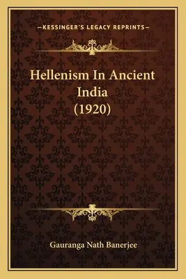 Hellenizm w starożytnych Indiach (1920) - Hellenism In Ancient India (1920)