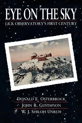 Eye on the Sky: Pierwsze stulecie Obserwatorium Lick - Eye on the Sky: Lick Observatory's First Century