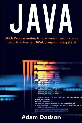 Java: Programowanie w języku Java dla początkujących, uczące podstawowych i zaawansowanych umiejętności programowania w języku JAVA! - Java: Java Programming for beginners teaching you basic to advanced JAVA programming skills!