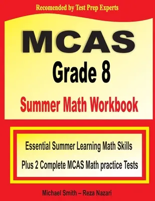 MCAS Grade 8 Summer Math Workbook: Niezbędne letnie umiejętności matematyczne plus dwa kompletne testy matematyczne MCAS - MCAS Grade 8 Summer Math Workbook: Essential Summer Learning Math Skills plus Two Complete MCAS Math Practice Tests