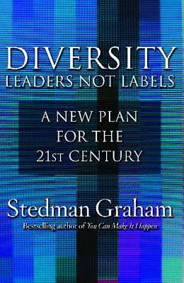 Różnorodność: Liderzy nie etykiety: Nowy plan na XXI wiek - Diversity: Leaders Not Labels: A New Plan for a the 21st Century