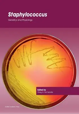 Staphylococcus: Genetyka i fizjologia - Staphylococcus: Genetics and Physiology