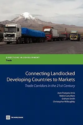 Łączenie krajów rozwijających się bez dostępu do morza z rynkami: Korytarze handlowe w XXI wieku - Connecting Landlocked Developing Countries to Markets: Trade Corridors in the 21st Century