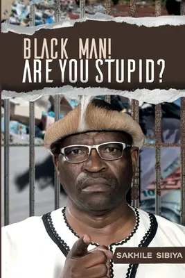Czarny człowieku! Czy jesteś głupi? - Black Man! Are Your Stupid?