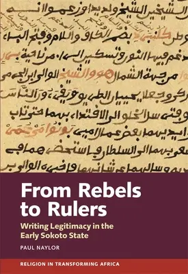 Od buntowników do władców: Legitymizacja pisarska we wczesnym stanie Sokoto - From Rebels to Rulers: Writing Legitimacy in the Early Sokoto State