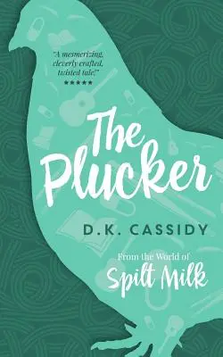 Skubaniec: Ze świata rozlanego mleka - The Plucker: From the World of Spilt Milk