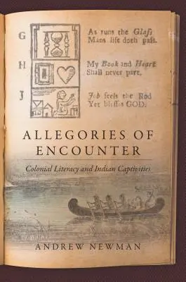 Alegorie spotkania: Kolonialna piśmienność i indiańska niewola - Allegories of Encounter: Colonial Literacy and Indian Captivities