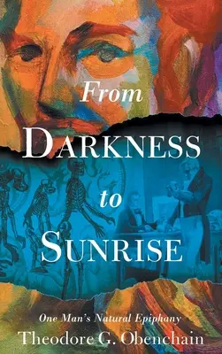 Od ciemności do wschodu słońca: Naturalne objawienie jednego człowieka - From Darkness to Sunrise: One Man's Natural Epiphany