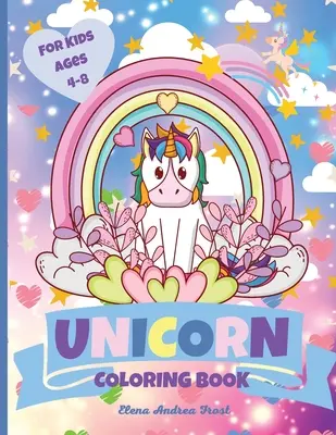Kolorowanka jednorożec: Unikalne kolorowanki dla dzieci w wieku 4-8 lat: urocza i zabawna kolorowanka dla dziewczynek do domu lub podróży - Unicorn Coloring Book: Unique Coloring Pages for Kids Ages 4-8 Cute and Fun Activity Coloring Book for Girls for both Home or Travel