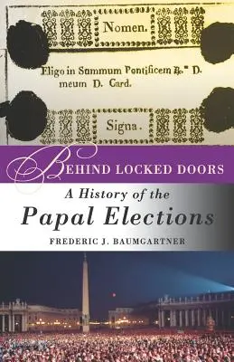 Za zamkniętymi drzwiami: Historia wyborów papieskich - Behind Locked Doors: A History of the Papal Elections