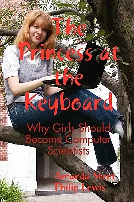 Księżniczka przy klawiaturze: Dlaczego dziewczęta powinny zostać informatykami - The Princess at the Keyboard: Why Girls Should Become Computer Scientists