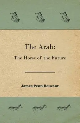 Arab: Koń przyszłości - The Arab: The Horse of the Future