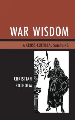 Mądrość wojenna: Próbka międzykulturowa - War Wisdom: A Cross-Cultural Sampling