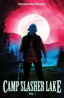Camp Slasher Lake: Tom pierwszy - Camp Slasher Lake: Volume One