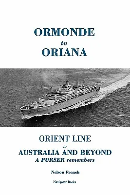 Ormonde do Oriany: Orient Line do Australii i dalej - Ormonde to Oriana: Orient Line to Australia and Beyond