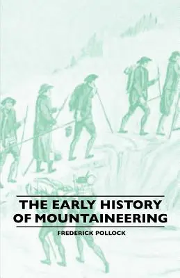 Wczesna historia alpinizmu - The Early History Of Mountaineering