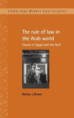 Praworządność w świecie arabskim: Sądy w Egipcie i Zatoce Perskiej - The Rule of Law in the Arab World: Courts in Egypt and the Gulf