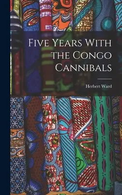 Pięć lat z kanibalami z Konga - Five Years With the Congo Cannibals