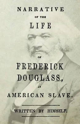 Opowieść o życiu Fredericka Douglassa - amerykańskiego niewolnika: Z rozdziałem wprowadzającym autorstwa Williama H. Crogmana - Narrative of the Life of Frederick Douglass - An American Slave: With an Introductory Chapter by William H. Crogman