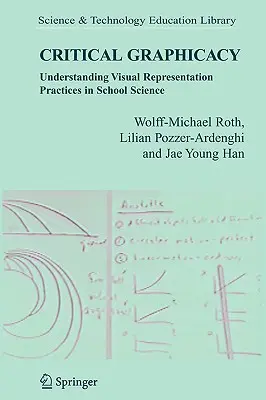 Grafika krytyczna: Zrozumienie praktyk reprezentacji wizualnej w nauce szkolnej - Critical Graphicacy: Understanding Visual Representation Practices in School Science