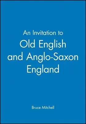 Zaproszenie do staroangielskiej i anglosaskiej Anglii - An Invitation to Old English and Anglo-Saxon England