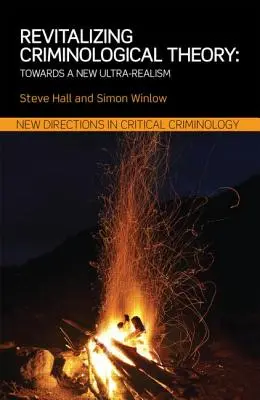 Rewitalizacja teorii kryminologicznej: W stronę nowego ultrarealizmu - Revitalizing Criminological Theory: Towards a new Ultra-Realism