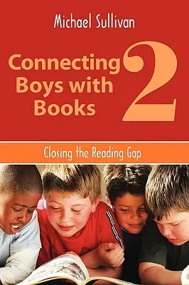 Łączenie chłopców z książkami 2: Zamykanie luki w czytaniu - Connecting Boys with Books 2: Closing the Reading Gap