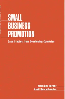 Promocja małych przedsiębiorstw: Studia przypadków z krajów rozwijających się - Small Business Promotion: Case Studies from Developing Countries