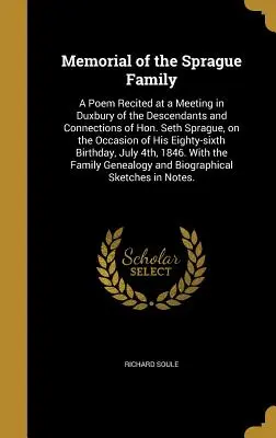 Wspomnienie o rodzinie Sprague: Wiersz wyrecytowany na spotkaniu w Duxbury potomków i krewnych Setha Sprague'a z okazji jego śmierci. - Memorial of the Sprague Family: A Poem Recited at a Meeting in Duxbury of the Descendants and Connections of Hon. Seth Sprague, on the Occasion of His