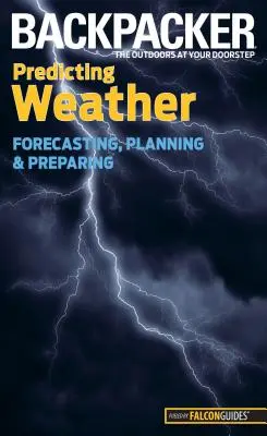 Backpacker Predicting Weather: Prognozowanie, planowanie i przygotowanie - Backpacker Predicting Weather: Forecasting, Planning, and Preparing