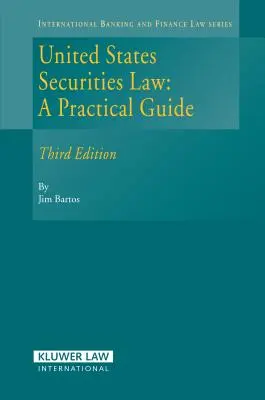 Prawo papierów wartościowych Stanów Zjednoczonych: Praktyczny przewodnik, wydanie 3 - United States Securities Law: A Practical Guide, 3rd Edition