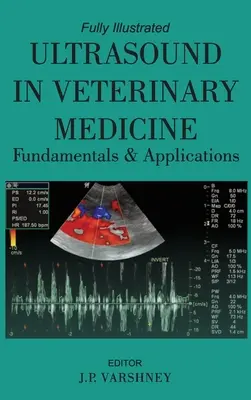 Podstawy i zastosowania ultrasonografii w medycynie weterynaryjnej - Ultrasound in Veterinary Medicine Fundamentals and Applications