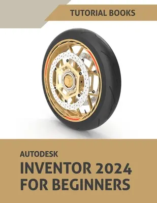 Autodesk Inventor 2024 dla początkujących: (kolorowy) - Autodesk Inventor 2024 For Beginners: (Colored)