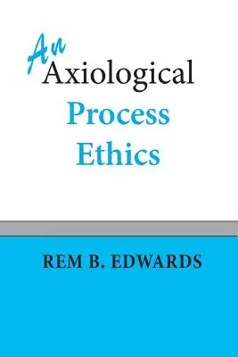 Etyka procesu aksjologicznego - An Axiological Process Ethics