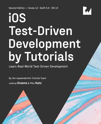 iOS Test-Driven Development (wydanie drugie): Naucz się programowania sterowanego testami - iOS Test-Driven Development (Second Edition): Learn Real-World Test-Driven Development